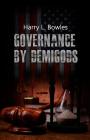 Governance by Demigods By Harry L. Bowles Cover Image