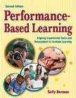 Performance-Based Learning: Aligning Experiential Tasks and Assessment to Increase Learning By Sally Berman Cover Image