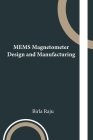 MEMS Magnetometer Design and Manufacturing Cover Image