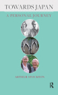 Towards Japan: A Personal Journey By Arthur Stockwin Cover Image