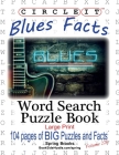 Circle It, Blues Facts, Word Search, Puzzle Book By Lowry Global Media LLC, Spring Brooks, Mark Schumacher Cover Image