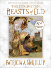 The Forgotten Beasts of Eld: 50th Anniversary Special Edition By Patricia A. McKillip, Thomas Canty, Gail Carriger (Preface by) Cover Image