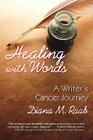 Healing With Words: A writer's cancer journey Cover Image
