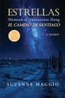 Estrellas: Moments of Illumination Along El Camino de Santiago By Suzanne Maggio Cover Image