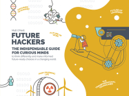 Future Hackers: The Indispensable Guide for Curious Minds Cover Image
