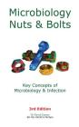 Microbiology Nuts & Bolts: Key Concepts of Microbiology & Infection By David Garner Cover Image