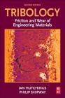 Tribology: Friction and Wear of Engineering Materials By Ian Hutchings, Philip Shipway Cover Image