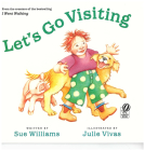 Let's Go Visiting By Sue Williams, Julie Vivas (Illustrator) Cover Image
