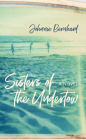 Sisters of the Undertow: A Novel By Johnnie Bernhard Cover Image