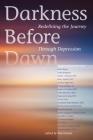 Darkness Before Dawn: Redefining the Journey Through Depression By Various Various Authors, Tami Simon (Editor) Cover Image