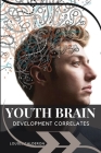 Youth Brain Development Correlates By Louies Calderon Cover Image