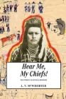 Hear Me My Chiefs!: Nez Perce Legend and History By Lucullus Virgil McWhorter Cover Image
