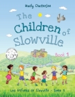 The Children of Slowville: Les Enfants de Slowville (Book #1) By Madly Chatterjee, Madly Chatterjee (Illustrator) Cover Image