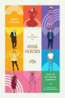 The Little Book of Pride Heroes: Icons of the LGBTQIA+ Community By Jared Richards, Phil Constantinesco (Illustrator) Cover Image