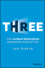 Three: The Human Resources Emerging Executive By Ian Ziskin Cover Image