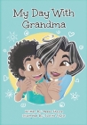 My Day With Grandma By Reesa Shayne, Juanita Taylor (Illustrator) Cover Image