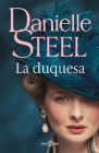La duquesa / The Duchess By Danielle Steel Cover Image