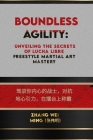 Boundless Agility: Unveiling the Secrets of Lucha Libre Freestyle Martial Art Mastery: Harness Your Inner Warrior, Defy Gravity, and Reig By Zha Wei Ming (张伟明) Cover Image