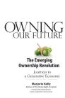 Owning Our Future: The Emerging Ownership Revolution By Marjorie Kelly Cover Image