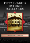 Pittsburgh's Historic Ballparks (Images of Baseball) By Mark Fatla Cover Image