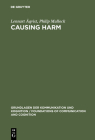 Causing Harm (Grundlagen Der Kommunikation Und Kognition / Foundations of) By Lennart Åqvist, Philip Mullock Cover Image