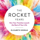 The Rocket Years: How Your Twenties Launch the Rest of Your Life Cover Image