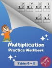 Multiplication Practice Workbook, Tables 0-11, Grades 3-5: Multiplications with Digits 0 to 11; Over 1700 Math Drills; Multiplication Table included. By Danny Wolf Cover Image