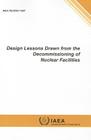 Design Lessons Drawn from the Decommissioning of Nuclear Facilities: IAEA Tecdoc Series No. 1657 By International Atomic Energy Agency (Editor) Cover Image