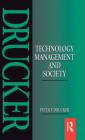 Technology, Management and Society By Peter Drucker Cover Image