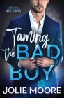 Taming the Bad Boy By Jolie Moore Cover Image