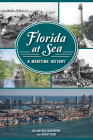 Florida at Sea: A Maritime History By Joe Knetsch, Robert J. Redd Cover Image