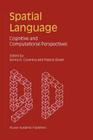 Spatial Language: Cognitive and Computational Perspectives By Kenny R. Coventry (Editor), P. Olivier (Editor) Cover Image