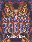 Adult birds coloring book: Beautiful birds activity coloring book for adult By Mashud Printing Press Cover Image