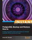 Instant PostgreSQL Backup and Restore How-to Cover Image