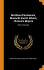 Matthaei Parisiensis, Monachi Sancti Albani, Chronica Majora: Index. Glossary Cover Image