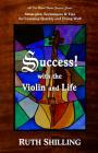 Success with the Violin and Life: Strategies, Techniques and Tips for Learning Quickly and Doing Well (Violin Success #1) Cover Image