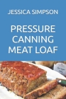 Pressure Canning Meat Loaf: How to Pressure Can Meatloaf in the Best Ways Cover Image