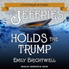 Mrs. Jeffries Holds the Trump Lib/E By Emily Brightwell, Jennifer M. Dixon (Read by) Cover Image