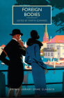 Foreign Bodies (British Library Crime Classics) By Martin Edwards (Editor) Cover Image