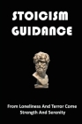 Stoicism Guidance: The Path To Sustained Happiness And Satisfaction By Warner Pottier Cover Image