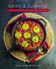 Tahini and Turmeric: 101 Middle Eastern Classics -- Made Irresistibly Vegan Cover Image