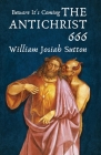 Beware It's Coming The Antichrist 666 By William Sutton Cover Image