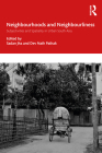 Neighbourhoods and Neighbourliness in Urban South Asia: Subjectivities and Spatiality Cover Image