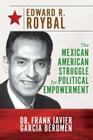 Edward R. Roybal: The Mexican American Struggle for Political Empowerment Cover Image