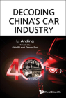 Decoding China's Car Industry: 40 Years By Anding Li, Chris R. Lanzit (Translator), Graeme Ford (Translator) Cover Image