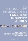 The Bloomsbury Companion to Language Industry Studies (Bloomsbury Companions) By Erik Angelone (Editor), Maureen Ehrensberger-Dow (Editor), Gary Massey (Editor) Cover Image