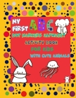 My First ABC Dot Markers Alphabet Activity Book For Kids With Cute Animals: A Fun Kid Workbook Game For Learning, Coloring, Dot To Dot, Toddler, Presc Cover Image