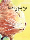 Kate gydytoja: Lithuanian Edition of The Healer Cat By Tuula Pere, Klaudia Bezak (Illustrator), Vaidas Bučys (Translator) Cover Image