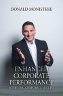 Enhanced Corporate Performance: Achieving Corporate Success By Donald Monistere Cover Image