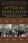 After the Romanovs: Russian Exiles in Paris from the Belle Époque Through Revolution and War Cover Image